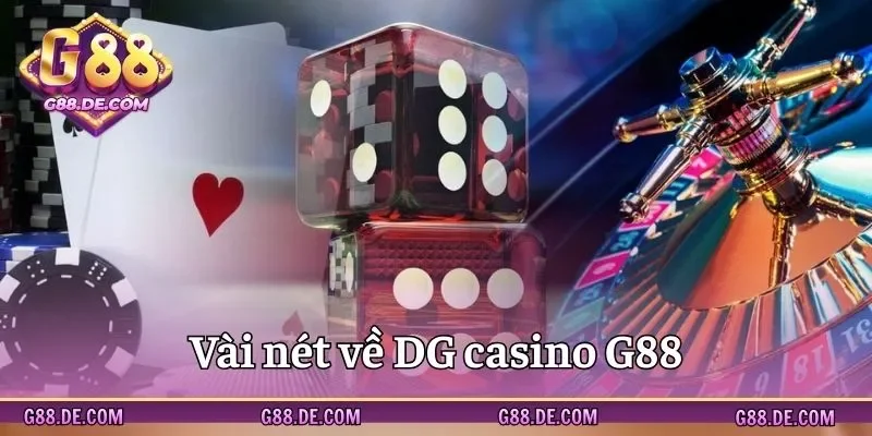 Tìm hiểu về DG casino online tại côgnr game G88