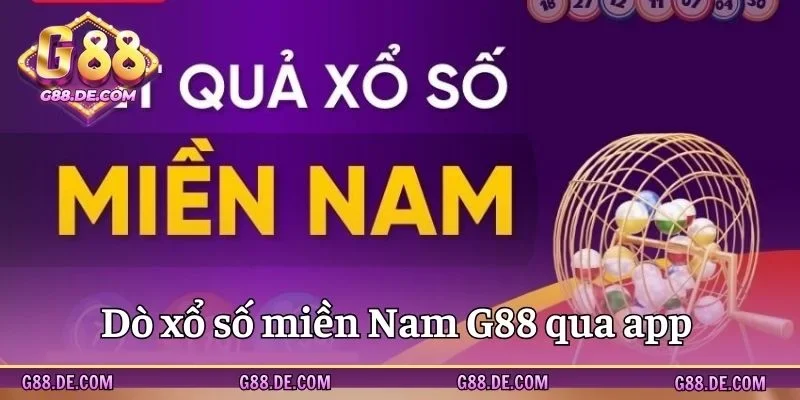 Dò điểm xổ số miền Nam với ứng dụng G88